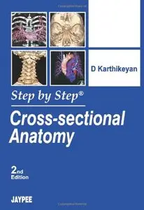 Cross-Sectional Anatomy: Step by Step 2nd edition