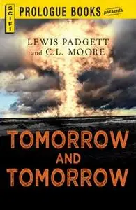 «Tomorrow and Tomorrow» by Lewis Padgett,C.L. Moore