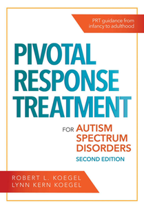 Pivotal Response Treatment for Autism Spectrum Disorders, Second Edition