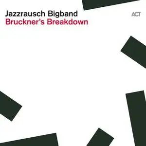 Jazzrausch Bigband - Bruckners Breakdown (2024) [Official Digital Download]