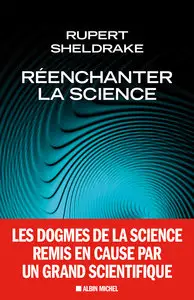 Rupert Sheldrake - Réenchanter la science