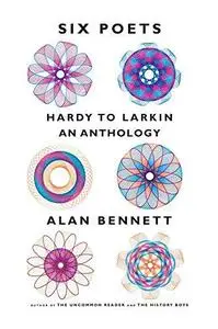 Six poets : Hardy to Larkin : an anthology