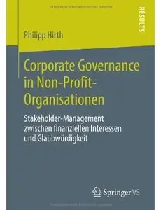 Corporate Governance in Non-Profit-Organisationen: Stakeholder-Management zwischen finanziellen Interessen und Glaubwürdigkeit