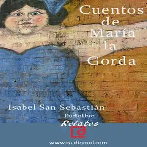 «Cuentos de María la gorda» by Isabel San Sebastián