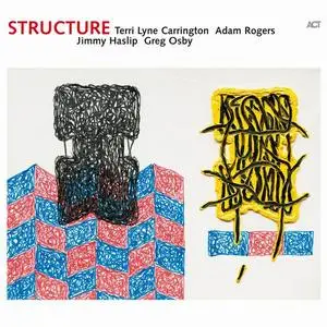 Terri Lyne Carrington, Adam Rogers, Jimmy Haslip, Greg Osby - Structure (2004)