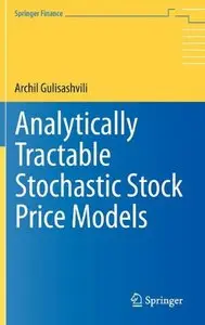 Analytically Tractable Stochastic Stock Price Models (repost)