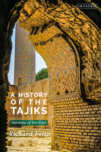 A History of the Tajiks : Iranians of the East