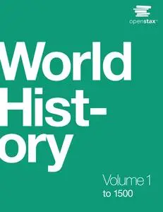 World History, Volume 1: to 1500