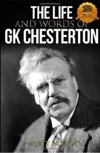 The Life and Words of GK Chesterton