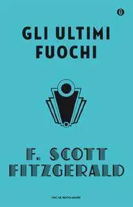 Francis Scott Fitzgerald - Gli ultimi fuochi
