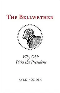 The Bellwether: Why Ohio Picks the President