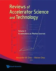 Reviews of Accelerator Science and Technology: Accelerators As Photon Sources (Volume 3)