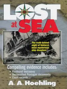 Lost at Sea: The Truth Behind Eight of History's Most Mysterious Ship Disasters (Repost)