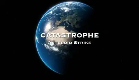 Channel 4 - Catastrophe: Asteroid Strike (2011)