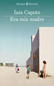 Iaia Caputo - Era mia madre (Repost)