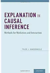 Explanation in Causal Inference: Methods for Mediation and Interaction [Repost]