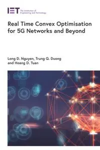 Real Time Convex Optimisation for 5G Networks and Beyond