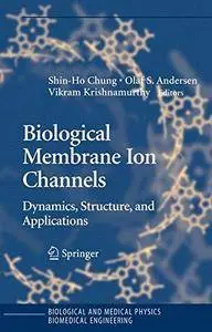 Biological Membrane Ion Channels [Repost]
