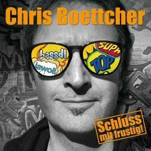 Chris Boettcher - Schluss Mit Frustig! (2016)