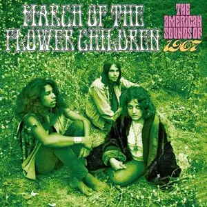 VA - March Of The Flower Children: The American Sounds Of 1967 (3CD, 2023)