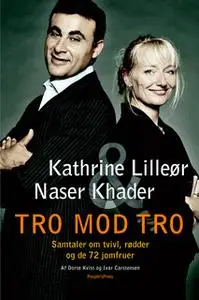 «Tro mod tro» by Kvist, Christensen Lilleør Khader,Naser Khader,Kathrine Lilleør,Dorte Kvist,Ivar Carstensen