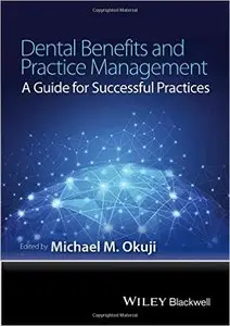 Dental Benefits and Practice Management: A Guide for Successful Practices