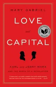 Love and Capital: Karl and Jenny Marx and the Birth of a Revolution (Repost)