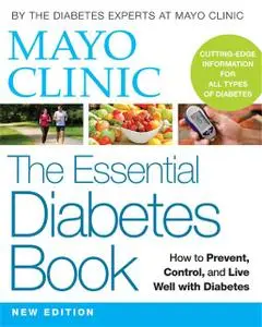 «Mayo Clinic The Essential Diabetes Book, 2nd Edition» by Regina Castro