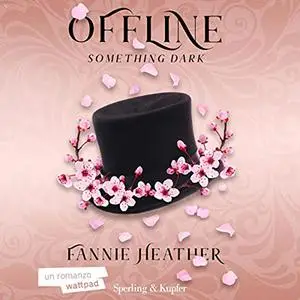 «Something dark (Italian edition)꞉ Offline 1» by Fannie Heather