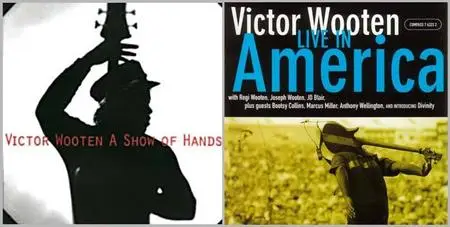 Victor Wooten - A Show Of Hands (1996) &  Live in America (2001) - 2CD