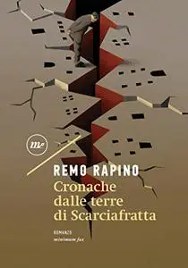 Cronache dalle terre di Scarciafratta - Remo Rapino