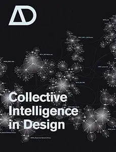 Collective Intelligence in Design (Architectural Design September   October 2006 Vol. 76 No. 5)