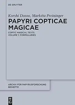 Papyri Copticae Magicae: Coptic Magical Texts, Volume 1: Formularies