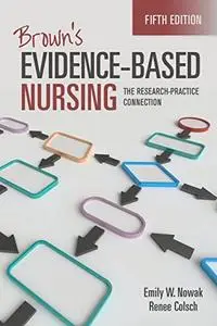 Brown's Evidence-Based Nursing: The Research-Practice Connection, 5th Edition