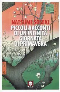 Natsume Soseki - Piccoli racconti di un'infinita giornata di primavera