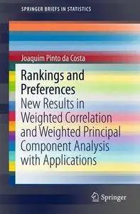 Rankings and Preferences: New Results in Weighted Correlation and Weighted Principal Component Analysis with Applications (Repo
