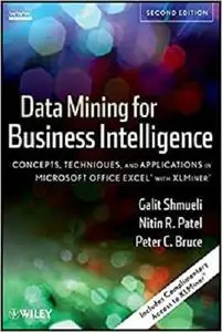 Data Mining for Business Intelligence: Concepts, Techniques, and Applications in Microsoft Office Excel with XLMiner