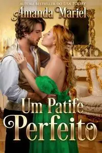 «Um Patife Perfeito» by Amanda Mariel