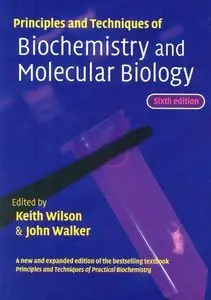 Principles and Techniques of Biochemistry and Molecular Biology (Repost)