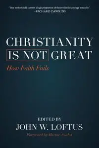 Christianity Is Not Great: How Faith Fails (repost)