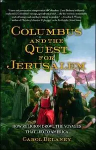 «Columbus and the Quest for Jerusalem» by Carol Delaney