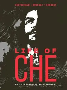 Fantagraphics - Life Of Che An Impressionistic Biography 2022 Hybrid Comic eBook