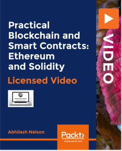 Practical Blockchain and Smart Contracts: Ethereum and Solidity