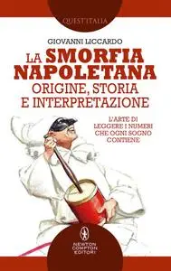 Giovanni Liccardo - La smorfia napoletana. Origine, storia e interpretazione