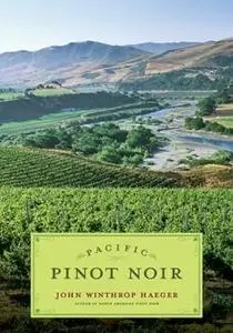 Pacific Pinot Noir: A Comprehensive Winery Guide for Consumers and Connoisseurs