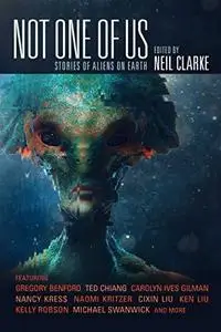 Not One of Us: Stories of Aliens on Earth