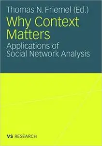 Why Context Matters: Applications of Social Network Analysis