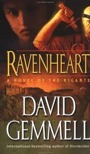 David Gemmell, "Ravenheart: A Novel of the Rigante"