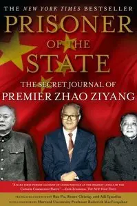 Prisoner of the State: The Secret Journal of Premier Zhao Ziyang