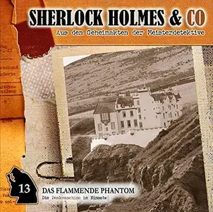 Das flammende Phantom: Sherlock Holmes & Co. Folge 13 von Jacques Futrelle